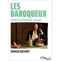 Renaud Machart – « LES BAROQUEUX » aux éditions FUGUE