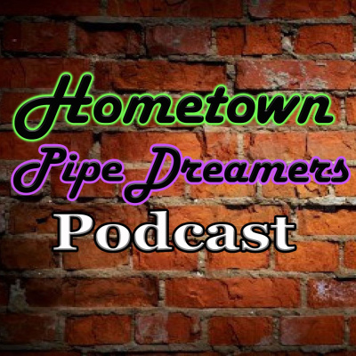 Hometown Pipe Dreamers Podcast