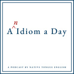 An Idiom A Day