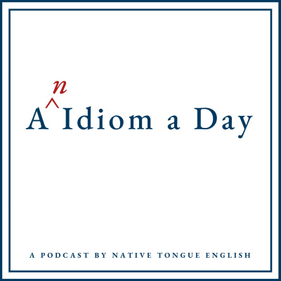 An Idiom A Day