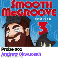 Probe 001: Smooth McGroove Remixed 3