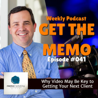 Episode 041: Why Video May Be Key to Getting Your Next Client