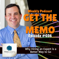 Episode 036: Why Hiring an Expert is a Better Way to Go