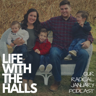Life With The Halls | Our Radical January Podcast