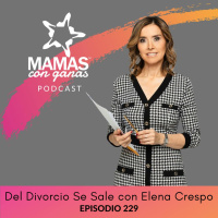Del Divorcio Se Sale con Elena Crespo