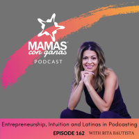 Rita Bautista on Entrepreneurship, Intuition and Latinas in Podcasting
