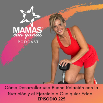 Mamas Con Ganas Podcast