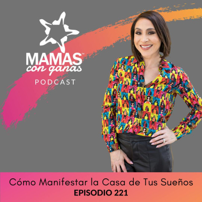 Mamas Con Ganas Podcast