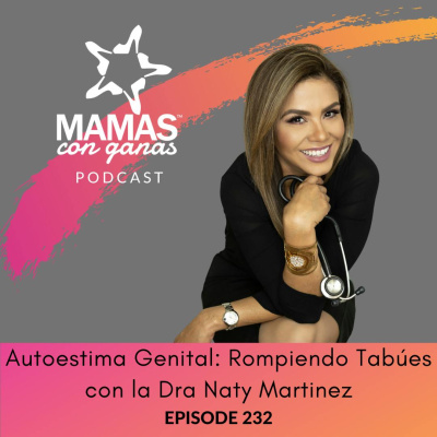 Mamas Con Ganas Podcast