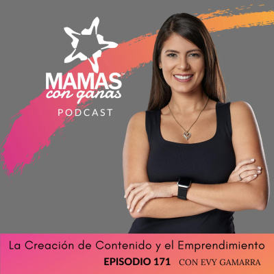 Mamas Con Ganas Podcast