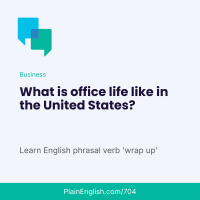 Office culture in the U.S. (Wrap up)