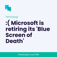 Microsoft’s ‘Blue Screen of Death’ is going away