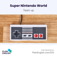Mario mania as Super Nintendo World opens at Universal Studios | Learn English phrasal verb team up