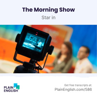 The Morning Show: a serious drama with a star-studded cast | Learn phrasal verb star in