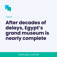 Egypt’s long-awaited mega-museum nears completion