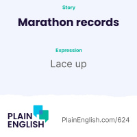 Super-shoes help propel runners to marathon records | Learn English phrasal verb lace up