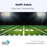 American football is smitten with Taylor Swift | Learn English expression lean into