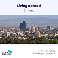 Life in Mexico: One year later | Learn English phrasal verb on hand