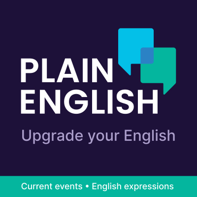 Plain English | Learn English | Vocabulary, News, And Culture At The Right Speed For English Language Learners