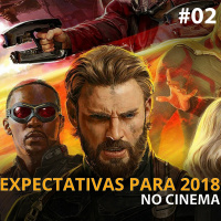 EXPECTATIVAS PARA 2018 NO CINEMA PARTE 1
