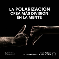 #3 La polarización crea más división en la mente