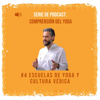 #4 Escuelas de Yoga y cultura védica