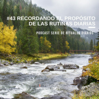 43 Recordando el propósito de las rutinas diarias