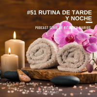 51 Rutina de tarde y noche