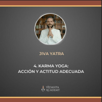 4. Karma Yoga: acción y actitud adecuada