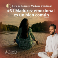 #31 Madurez emocional es un bien común.