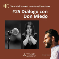 25 Diálogo con Don Miedo