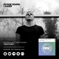 Aly  Fila with Greg Downey - Take Flight - FSOE