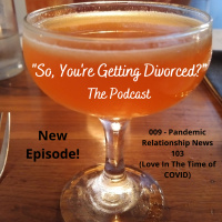 009 - Pandemic Relationship News 103 (Love in the Time of COVID)