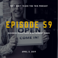 Episode 59 | Business Structures  Retirement Plans