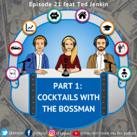 Episode 21: Cocktails with the BossMan