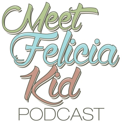 Meet Felicia Kid
