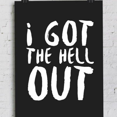 I Got The Hell Out!