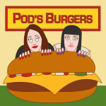 Pods Burgers: A Podcast Chronicling A Bobs Burgers Obsession
