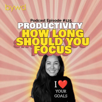 Episode 125 10/09/2025 [PRODUCTIVITY] Whats the Ideal Period of Focusing on One Thing 