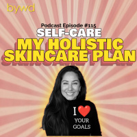 Episode 115 07/24/2025 [SELF-CARE] My Holistic Plan for Glowing Skin (Sleep, Stress Mngmt, Exercise, Diet, amp Skincare)✨