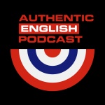 Authentic English Podcast