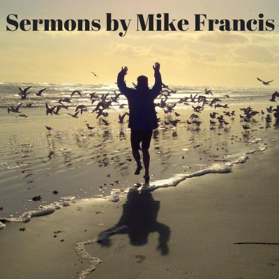Sermons By Mike Francis