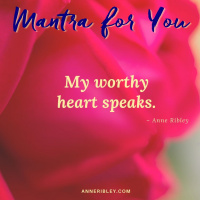 #MondayMantra: My worthy heart speaks