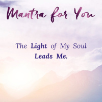 MONDAY MANTRA: Let the Light of My Soul Lead Me