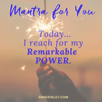#MondayMantra: I reach for my Remarkable POWER