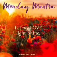 MONDAY MANTRA: Let My LOVE Light Shine