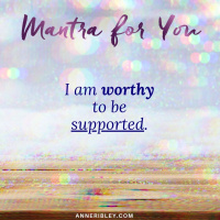 #MondayMantra: I am worthy to be supported