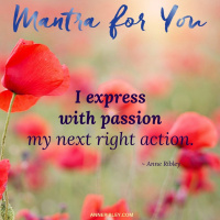 #MondayMantra: I express with passion my next right action