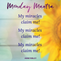 MONDAY MANTRA: My Miracles Claim Me