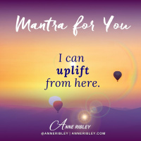 MONDAY MANTRA: I can uplift from here